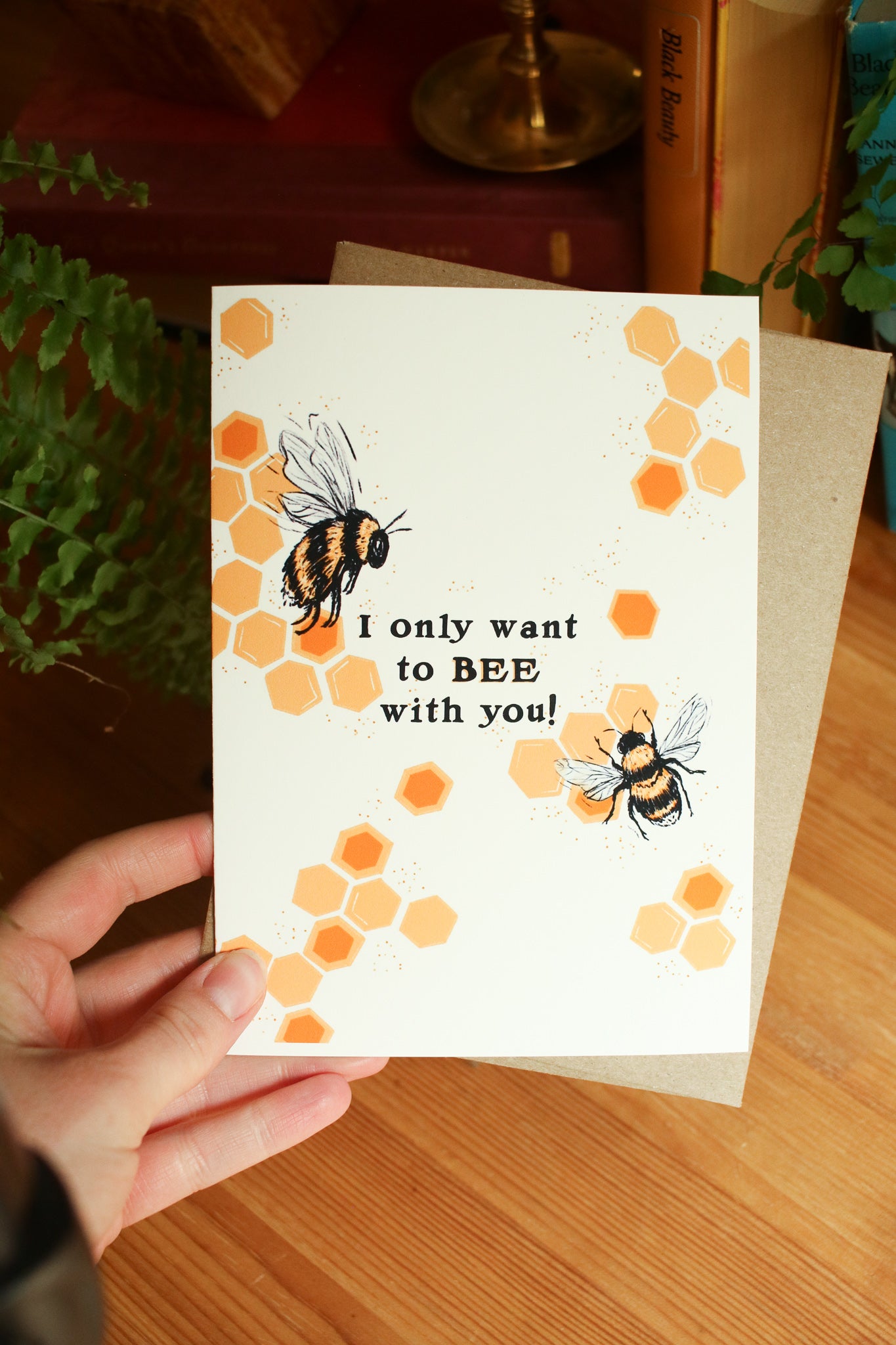 I only want to BEE with you - Greeting Card
