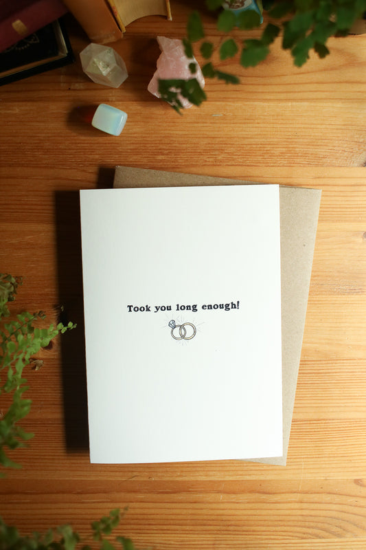 Took You Long Enough! - Greeting Card