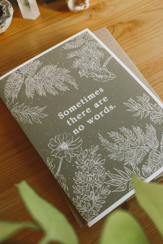 Sometimes There are No Words - Sympathy Greeting Card