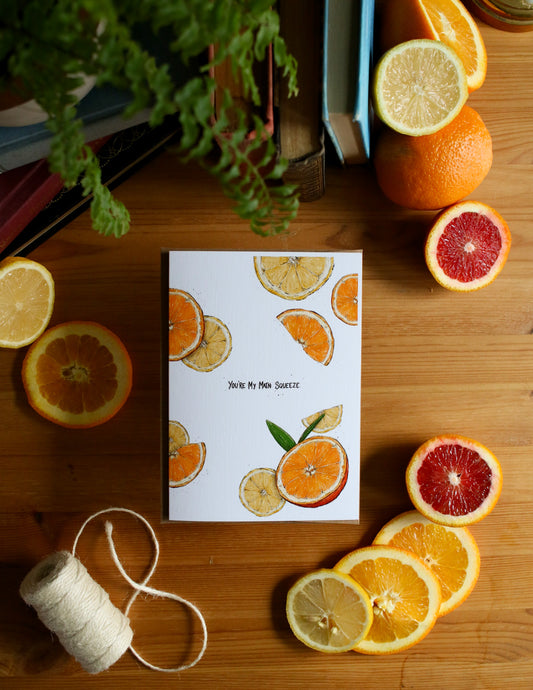 You're My Main Squeeze - Greeting Card