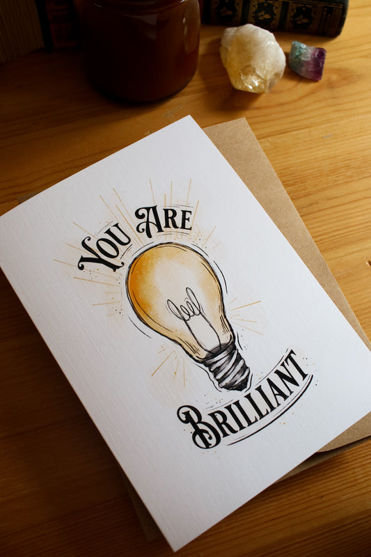 You Are Brilliant - Greeting Card