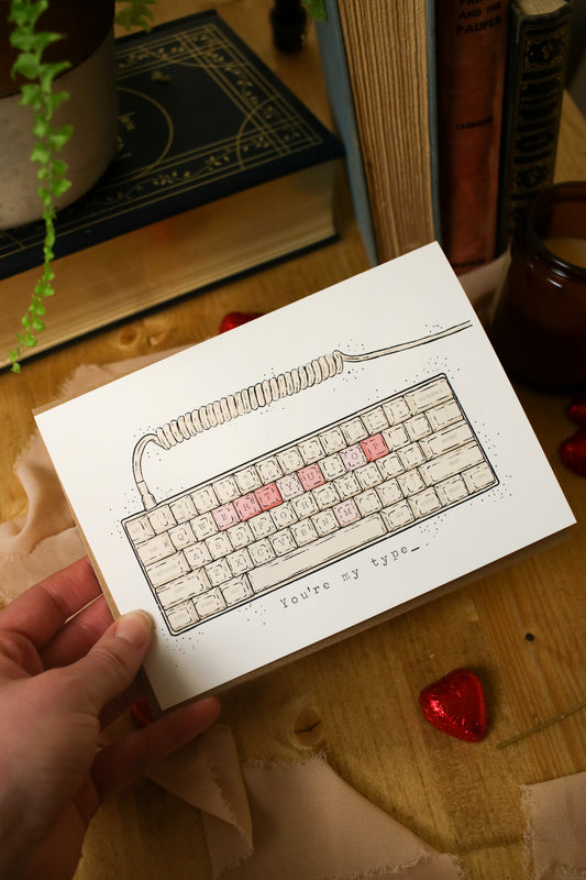 You're My Type_ - Greeting Card