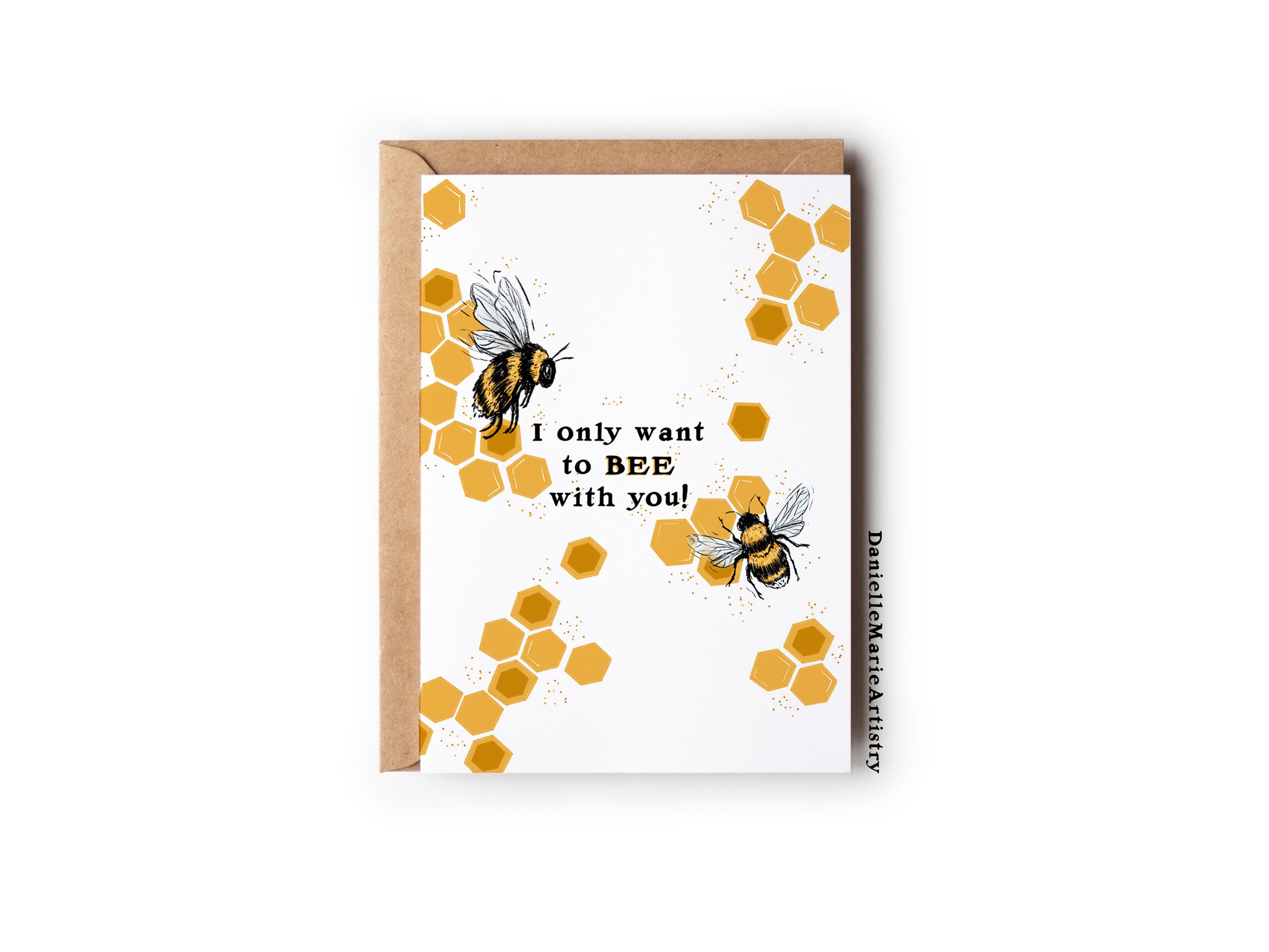 I only want to BEE with you - Greeting Card