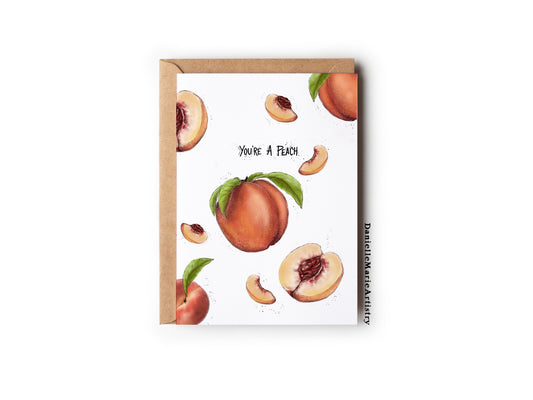 You're A Peach - Greeting Card