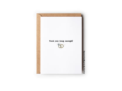 Took You Long Enough! - Greeting Card