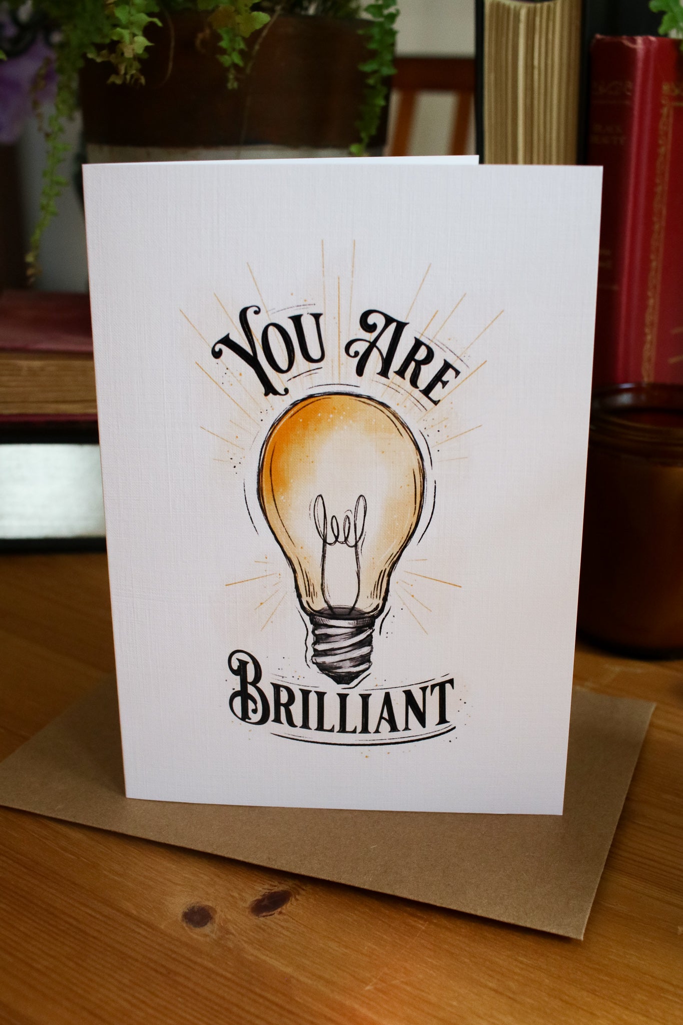 You Are Brilliant - Greeting Card