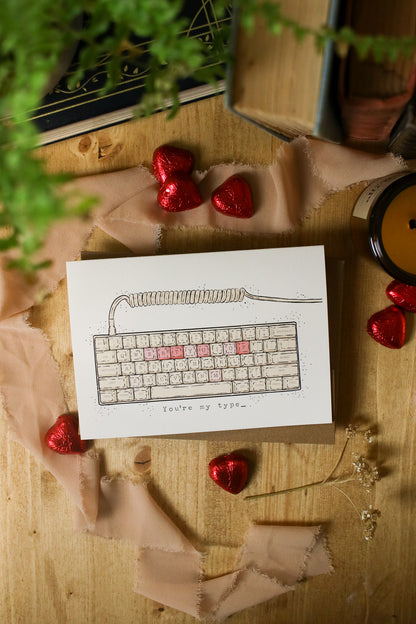 You're My Type_ - Greeting Card