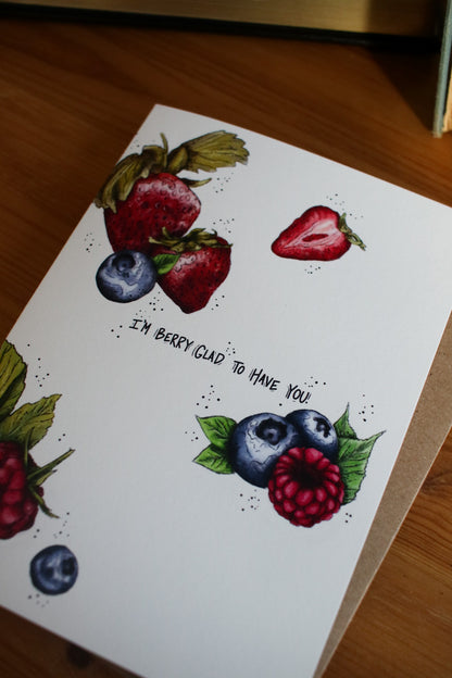 I'm Berry Glad to Have You! - Greeting Card